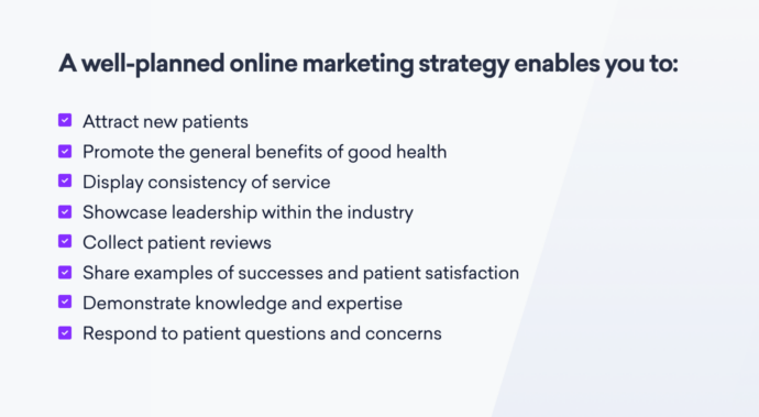 benefits of digital marketing for doctors
Attract new patients.
Promote the general benefits of good health.
Display consistency of service.
Showcase leadership within the industry.
Collect patient reviews.
Share examples of successes and patient satisfaction.
Demonstrate knowledge and expertise.
Respond to patient questions and concerns.